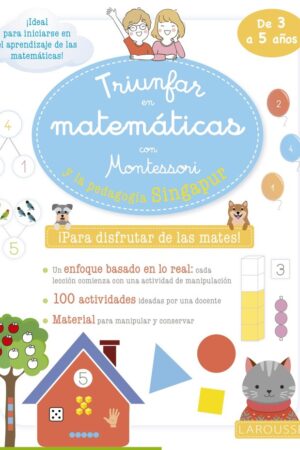 Triunfar en matemáticas con Montessori y la pedagogía Singapur. De 3 a 5 años