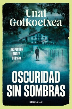 Oscuridad sin sombras (Saga Inspector Ander Crespo 2)