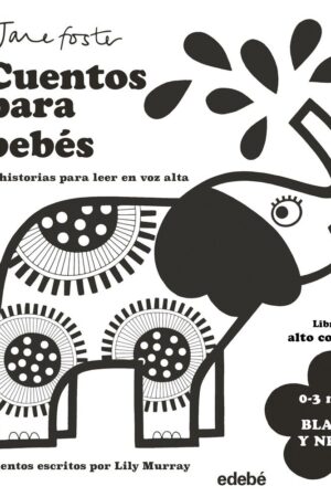 CUENTOS PARA BEBÉS. 0 a 3 MESES. BLANCO Y NEGRO