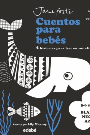 CUENTOS PARA BEBÉS. 3 a 6 MESES. BLANCO, NEGRO Y AZUL