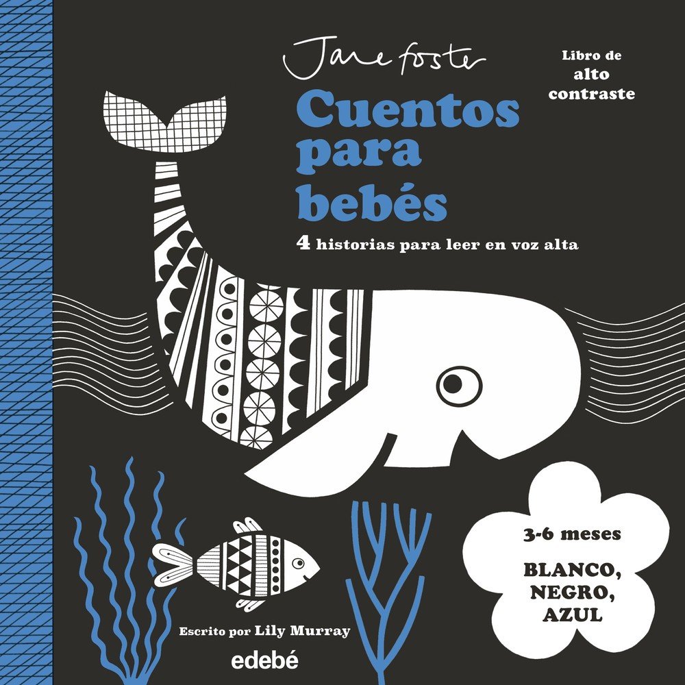 CUENTOS PARA BEBÉS. 3 a 6 MESES. BLANCO, NEGRO Y AZUL