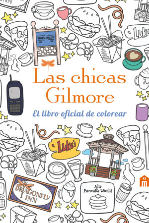 LAS CHICAS GILMORE. EL LIBRO OFICIAL DE COLOREAR