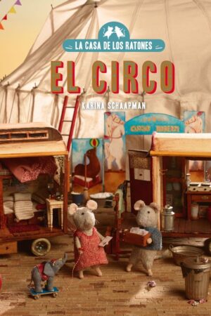 La casa de los ratones, volumen 5: El circo. Nueva edición.