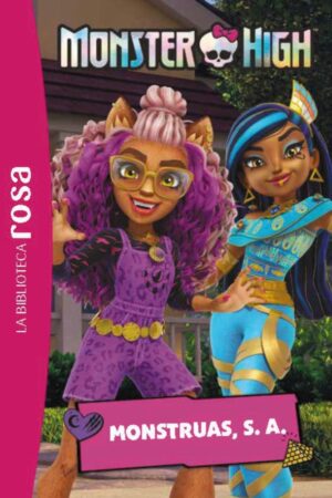 La biblioteca rosa. Monster High, 6. Monstruas, S. A.