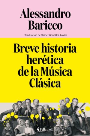 Breve historia herética de la Música Clásica