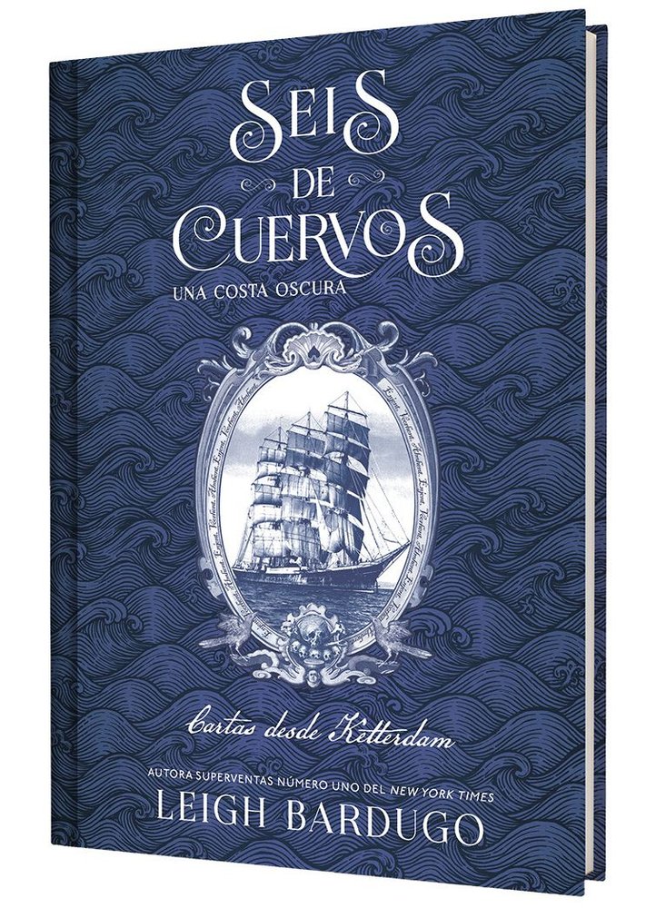 Seis de cuervos: Una costa oscura. Cartas desde Ketterdam.