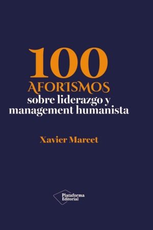 100 aforismos de liderazgo y management humanista