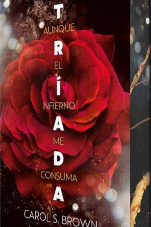 Aunque el infierno me consuma (Tríada 1)