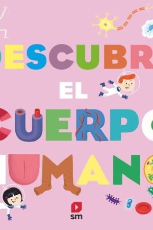 Descubre el cuerpo humano