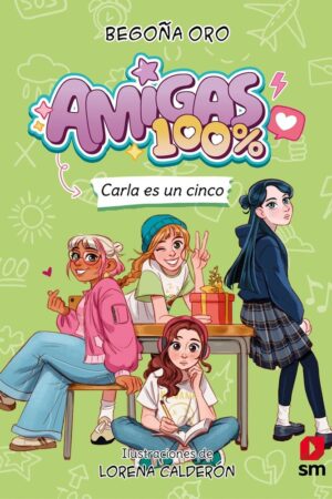 Amigas 100 %. Carla es un cinco