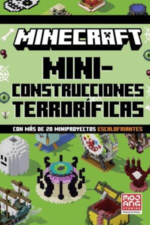 Minecraft Oficial: Miniconstrucciones terroríficas (con más de 20 miniproyectos escalofriantes)