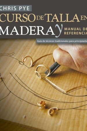Curso de talla en madera y manual de referencia