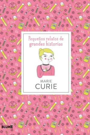 Pequeños relatos de grandes historias. Marie Curie
