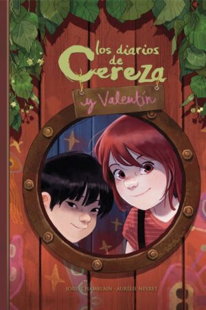 Los diarios de Cereza y Valentín (Cereza y Valentín 1)
