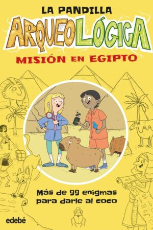 LA PANDILLA ARQUEOLÓGICA. MISIÓN EN EGIPTO