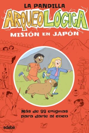 LA PANDILLA ARQUEOLÓGICA. MISIÓN EN JAPÓN