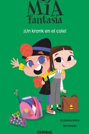 Mía Fantasía. Un kronk en el cole