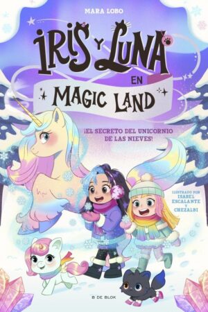 Iris y Luna en Magic Land 2 - El secreto del unicornio de las nieves