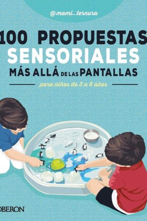 100 propuestas sensoriales más allá de las pantallas