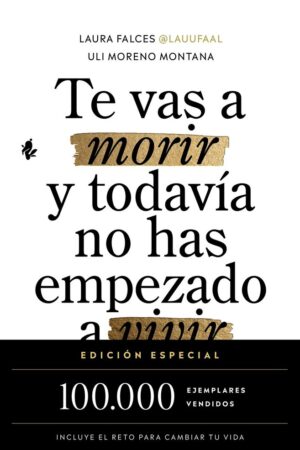 Te vas a morir y todavía no has empezado a vivir (edición especial)