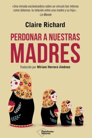 Perdonar a nuestras madres