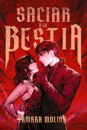 Saciar a la bestia - libro 1