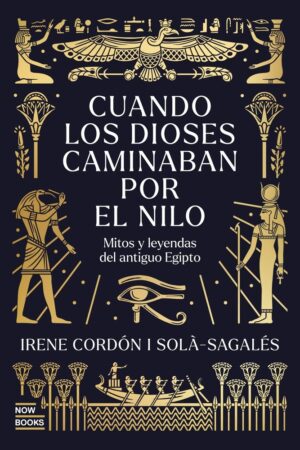 Cuando los Dioses caminaban por el Nilo